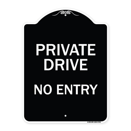 Signmission Designer Series-Private Drive No Entry Black & White Heavy-Gauge Aluminum, 24" x 18", BW-1824-9784 A-DES-BW-1824-9784